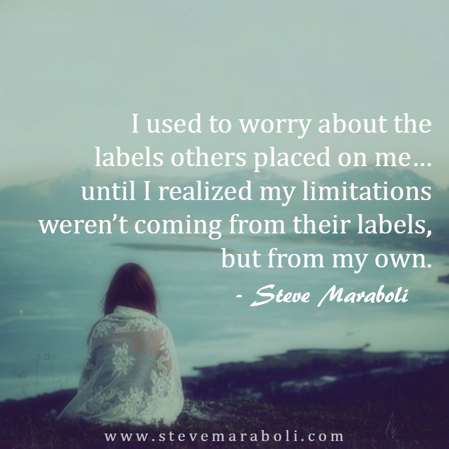 "I used to worry about the labels others placed on me..." -<a href="/SteveMaraboli/">Steve Maraboli</a> #quote