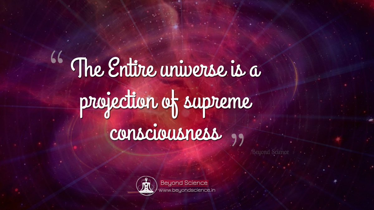 beyondsci's tweet photo. The Entire universe is a projection of supreme consciousness https://t.co/uxU4xzliDs