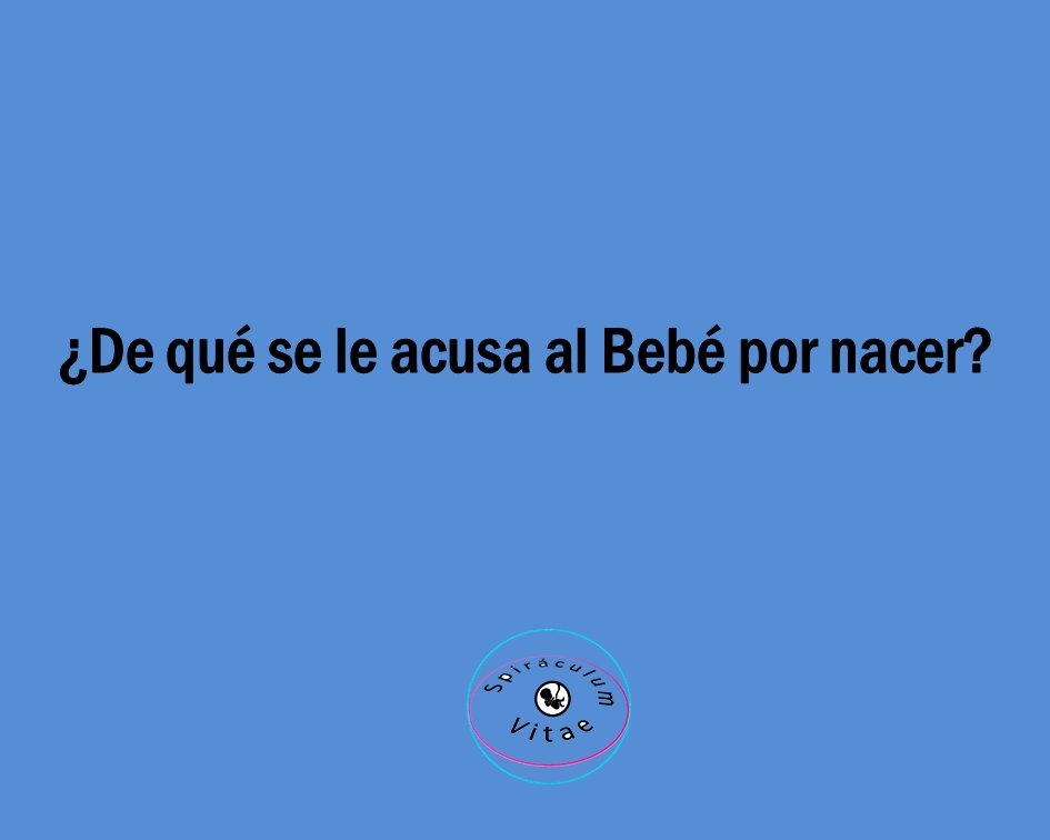 SpiVitae's tweet photo. ¿De qué se le acusa al Bebé por nacer?
#SpiráculumVitae
#MarchaVida
#Prolife https://t.co/fWVyaWi7NO