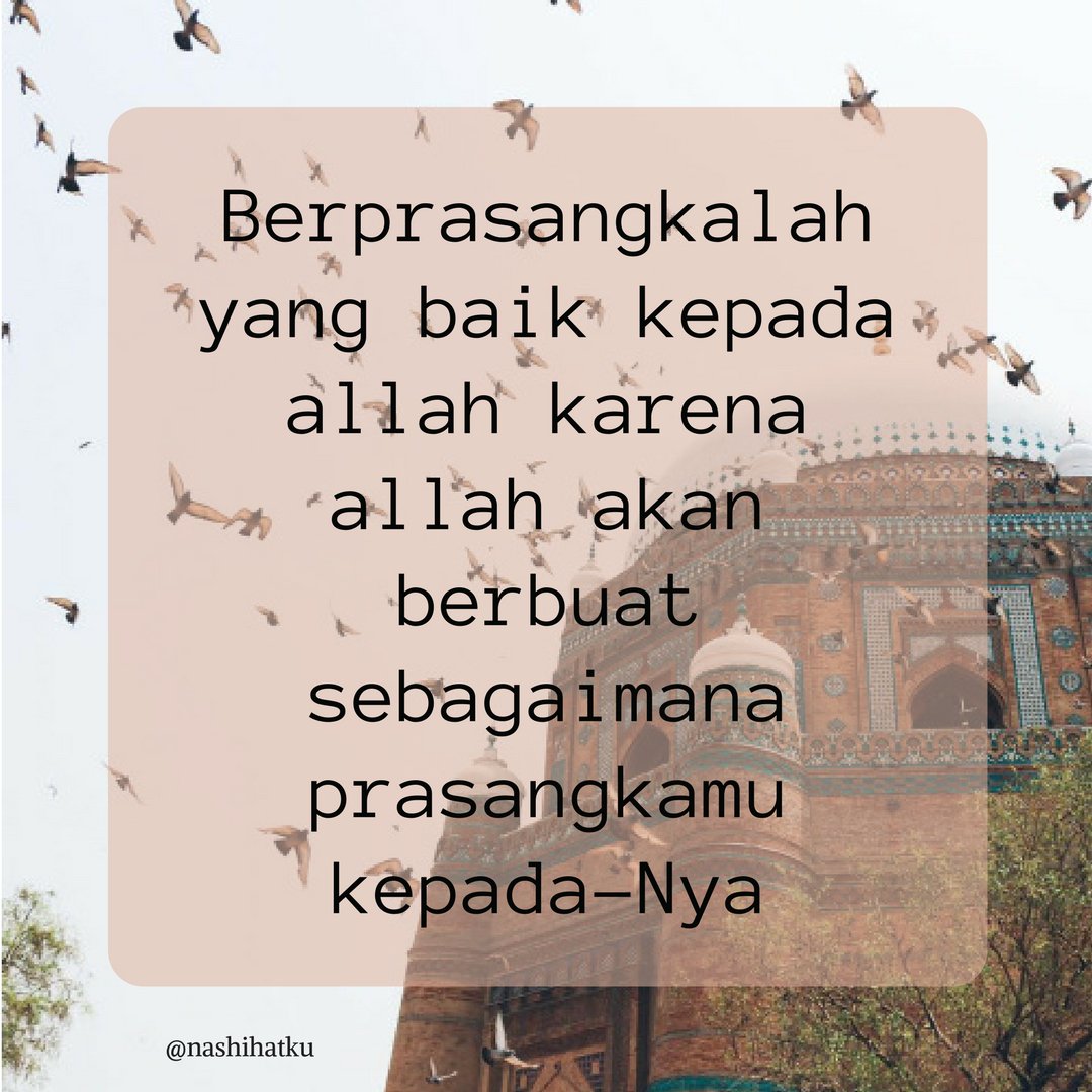 Nashihatku's tweet photo. Berkhusnudzonlah pada setiap keadaan karena Allah akan selalu memberikan skenario terbaik-Nya untuk kita. https://t.co/hYEgs8F7zA