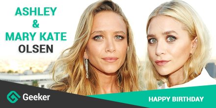 Happy Birthday to the real Idols, Ashley Olsen and Mary Kate Olsen! 