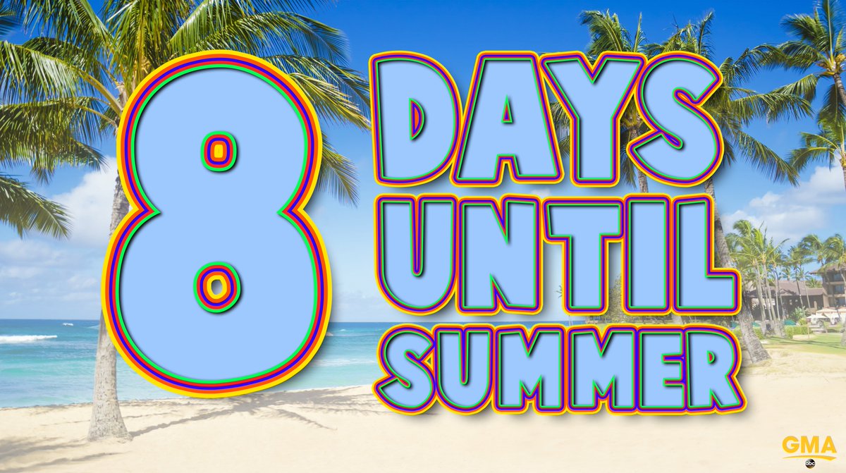 GMA's tweet photo. 8 days until SUMMER! 🏖 ☀️ https://t.co/TanBm44Ojf