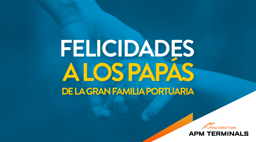 ¡Felicidades a todos los papás de la gran familia portuaria!