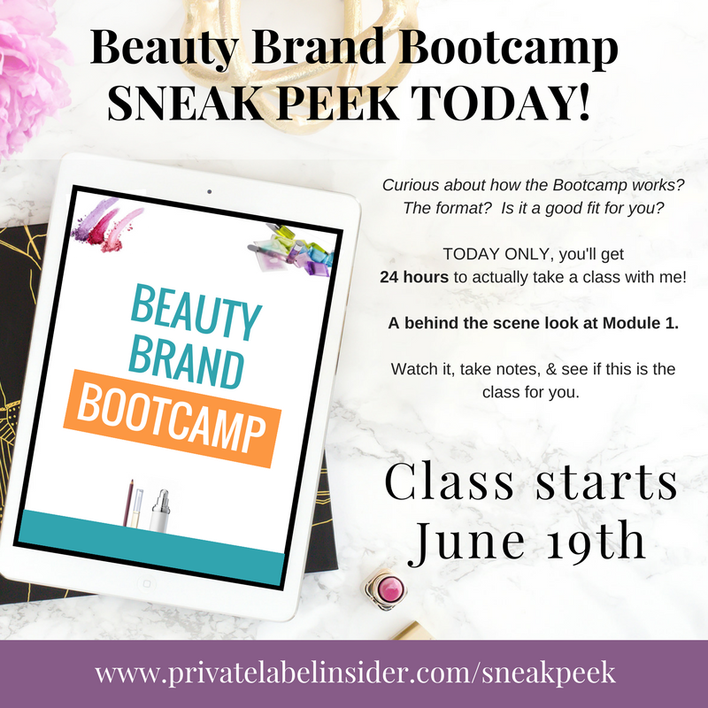 Beauty Brand B​ootcamp​ Sneak Peek TODAY ONLY! 
Curious about how Bootcamp works? You can take a peek for 24 hours! privatelabelinsider.com/sneakpeek