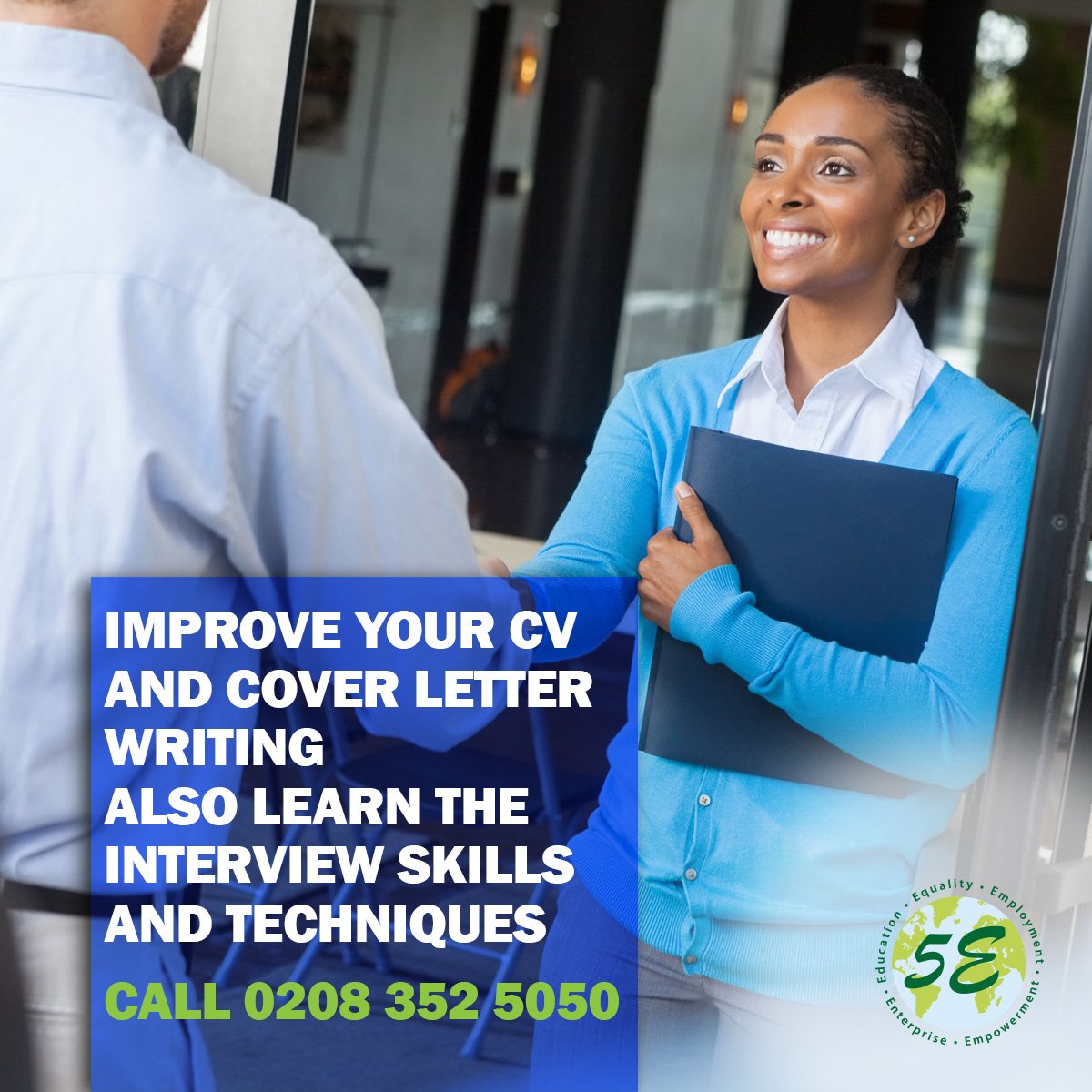 Improve your CV and stand out from the crowd. Join 5E for personal assistance ow.ly/uBF330cvZjf 
Call 02088086660
