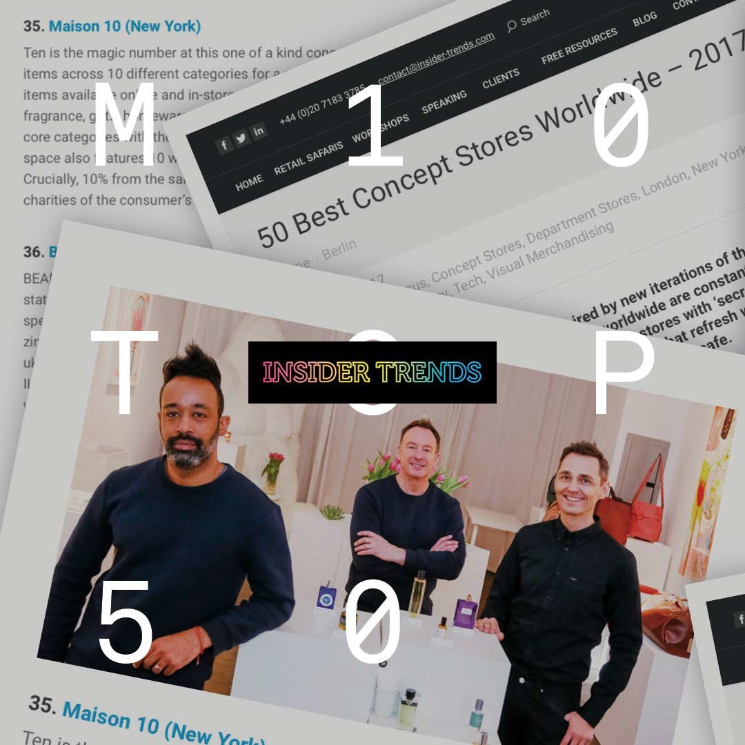 Thank you <a href="/insidertrends/">Insider Trends</a> for naming MAISON 10 as one of the top 50 concept stores IN THE WORLD, WOW! Full list here: bit.ly/2rQ67gg