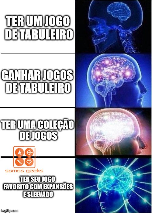 somosgeeksbr's tweet photo. Evolução do pensamento de um Board Gamer! =) #boardgame #jogosdetabuleiro #somosgeeksbr #sleeves #tabuleiro #topboardgame #boardgamer https://t.co/3E6k4N55o0