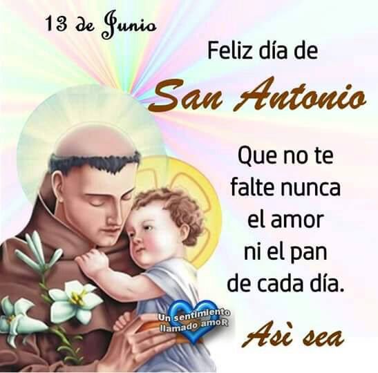 Frases de Santos sur Twitter : "13 de Junio Feliz día de San ANTONIO . Que  no te falte nunca amor ni el pan de cada día . San Antonio de Padua