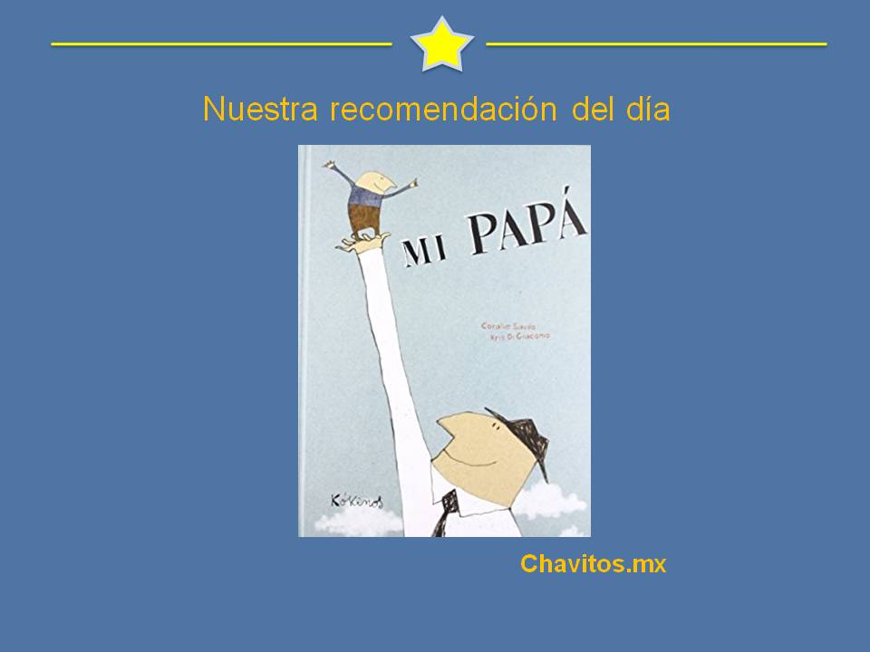 ChavitosMx's tweet photo. #LeyendoYAprendiendo @GalaGMTerapeuta Recomendamos un cuento llamado: "Mi papá" para chavitos desde los 4 años. https://t.co/bgFFkrV071