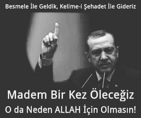 RemziAbas3's tweet photo. Madem ki bir kez öleceğiz..
O da niye Allah için olmasın.?

RecepTayyipErdoğan √ https://t.co/5hypdvgsdf