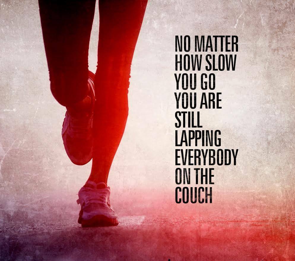 No matter how slow you go, you are still lapping everybody on the couch! #WednesdayWisdom #SchoolFunRun