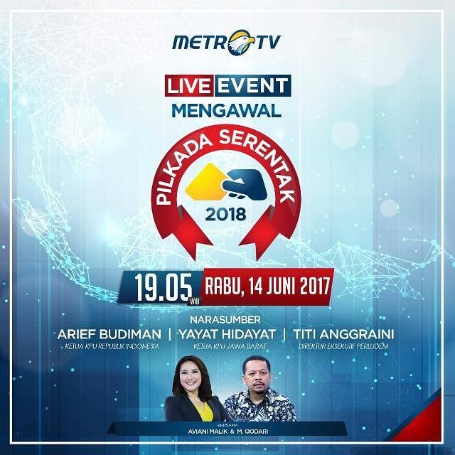 Live Event 'Mengawal Pilkada Serentak 2018'. cc @Metro_TV