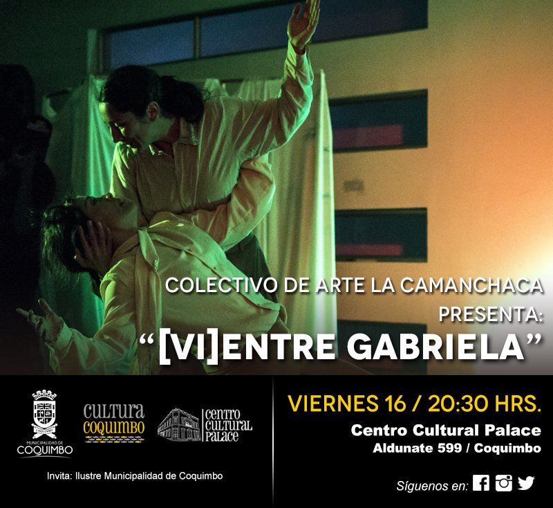 PalaceCoquimbo's tweet photo. [VIERNES 16/20:30 HRS.] La exitosa y aclamada obra “[Vi]entre Gabriela” llega este viernes al Centro Cultural Palace de #Coquimbo. #Danza https://t.co/FP2qmc9OsM