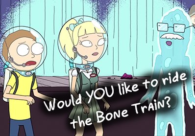 shezneyH's tweet photo. Do you? #rickAndMorty #bonetrain https://t.co/tUhgi3Ihby