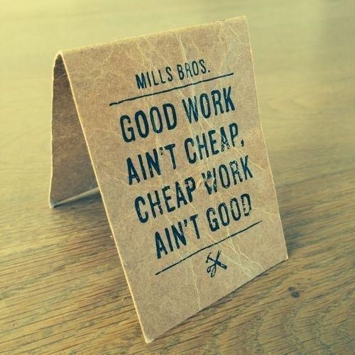 designerhumor's tweet photo. Good work ain't cheap, cheap work ain't good. https://t.co/KIGScU5wn2
