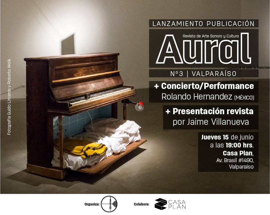 FestivalTsonami's tweet photo. Jueves 15 en CasaPlan #Valpo > Lanzamiento Revista de Arte Sonoro y Cultura AURAL Nº 3 + Performance del artista mexicano Rolando Hernández. https://t.co/LHnDE66NrV
