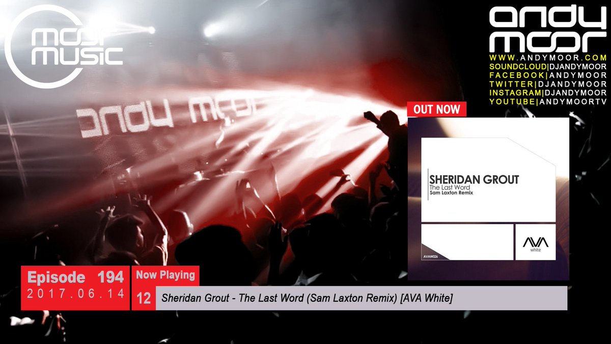 DJAndyMoor's tweet photo. #MM194 12. @SheridanGrout - The Last Word (@SamLaxtonDJ Remix) [@AVARecordings #White] #OutNow [Get it here: https://t.co/nuC6t1HJQq] https://t.co/8fCjq5T4vl
