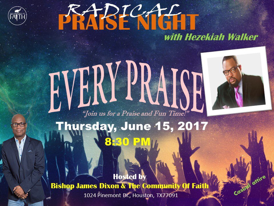 Join us on Thursday Night at 8:30 PM for a RADICAL PRAISE NIGHT <a href="/HezekiahWalker/">Hezekiah Walker</a> hosted by <a href="/BishopJDixon/">JamesDixonEmpowers</a>.  Dress casual &amp; come to have a fun!