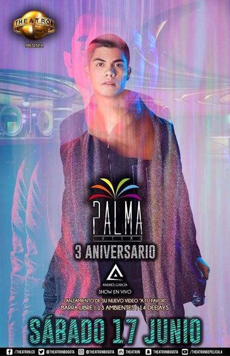 theatronbogota's tweet photo. Sábado "3 ANIVERSARIO PALMA" Show en vivo @AndresGarciaCO #prel #DjGerard  #lacantina #Kalida 13 ambientes,barra libre. Prod @fernandokoral https://t.co/WIoTaDTgUk