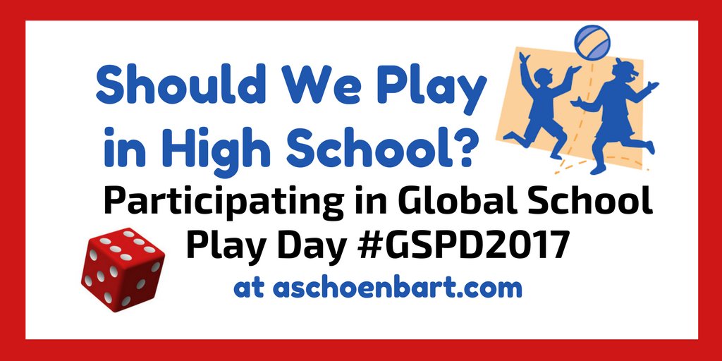 AdamSchoenbart's tweet image. Should We Play in High School? Participating in Global School Play Day #GSPD2017 at aschoenbart.com/2017/02/should… #whatisschool
