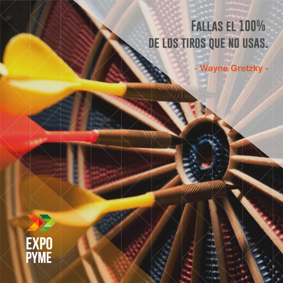 ExpoPymeArg's tweet photo. "Fallas el 100% de los tiros que no usas". Wayne Gretzky (jugador de hockey canadiense) https://t.co/V5MgOIk3yD