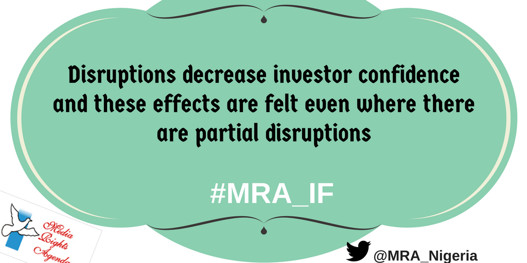 MRA_Nigeria's tweet photo. @TheMFWA @KICTANet @GlobalPartnersD @accessnow @ParadigmHQ Disruptions decrease investor confidence and these effects are felt even where there were partial disruptions #MRA_IF https://t.co/MINTNaYLbK