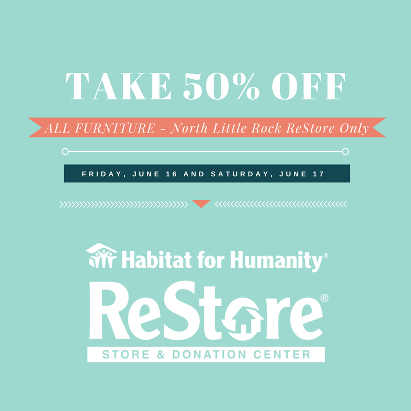 Come in Friday, June 16 and Saturday June 17 and take 50% off ALL FURNITURE in the North Little Rock ReStore! #NorthLittleRock #LittleRock