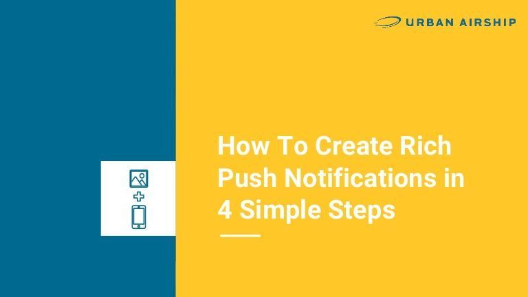airship's tweet photo. Create a #RichPush #Notification in 4 Steps #appengagement #mobile https://t.co/M1dohBCoZ2 https://t.co/hlY1zlzgAy