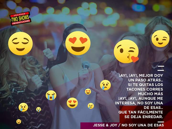 ¡Cántala con emojis! No Soy Una de Esas de Jesse &amp; Joy  😍😃😌🎶 ¡Muy pronto en concierto! No te lo puedes perder.