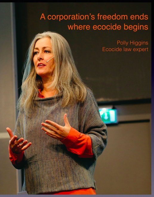 PollyHiggins's tweet image. A corporation's freedom ends where #ecocide begins