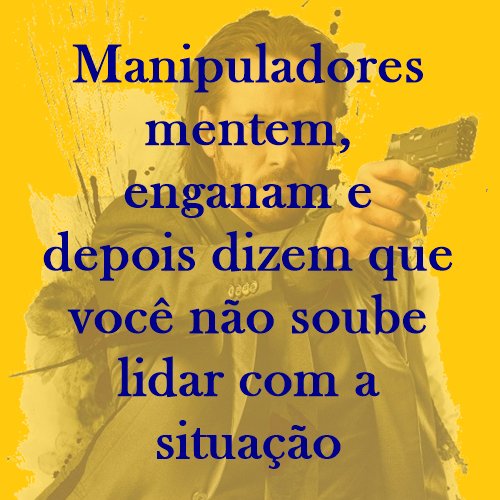 rscribeiro's tweet photo. #manipuladores mentem, #enganam e depois dizem que você não soube lidar com a situação. #johnwick https://t.co/gemfi6ltSW