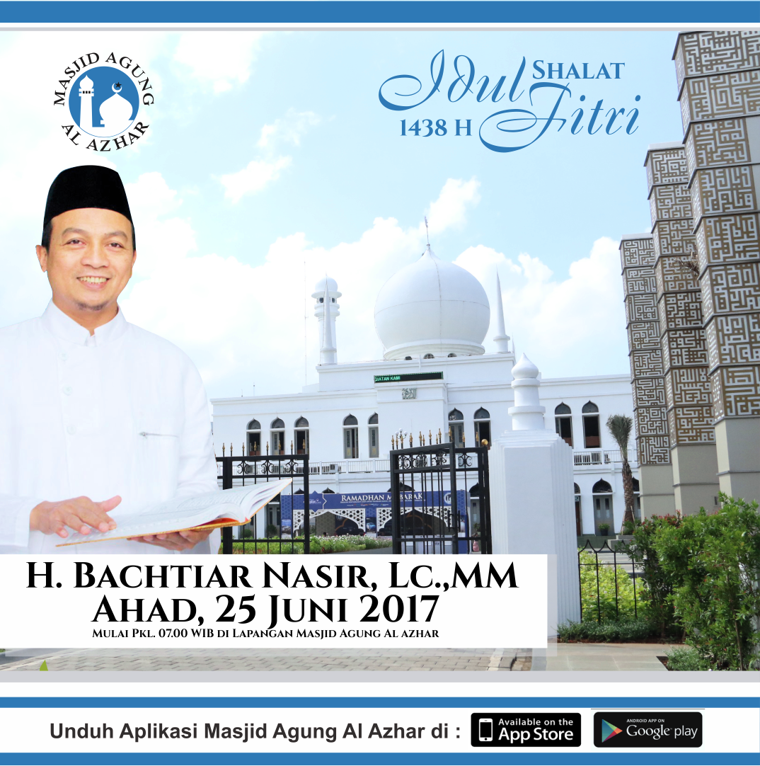 maalazhar's tweet photo. Khotib Idul Fitri 1438 H : H. Bachtiar Nasir, Lc.,MM..@bachtiarnasir  Insya Allah Ahad, 25 Juni 2017 mulai Pukul 07.00 WIB cc @YPIAl_Azhar https://t.co/Pxn0Rpggjp