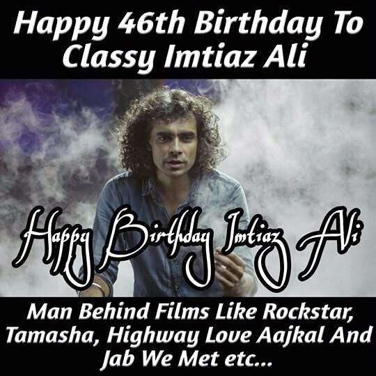 Happy birthday Imtiaz Ali 