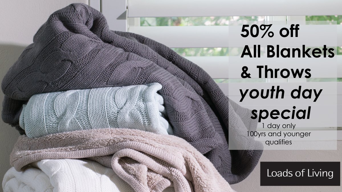 100yrs or younger?? Then you qualify for 50% off ALL BLANKETS &amp; THROWS for one day only 16 June! #loadsofliving in-store T&amp;C's apply! C U