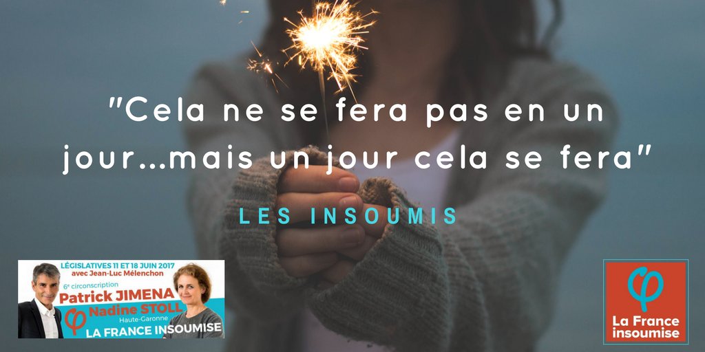 PatrickJimenaFI's tweet photo. #Jimena2017 #citation du jour de la #circo3106 🌿
#legislativeFI
#legislatives2017 https://t.co/WUta8QmAuU https://t.co/V1gr7dt5Et