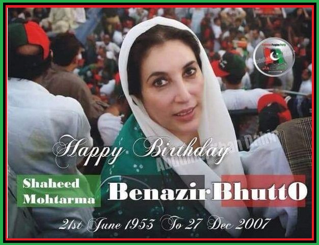 Happy Birthday to You My Leader Shaheed Rani Mohtarma Benazir Bhutto We miss you     