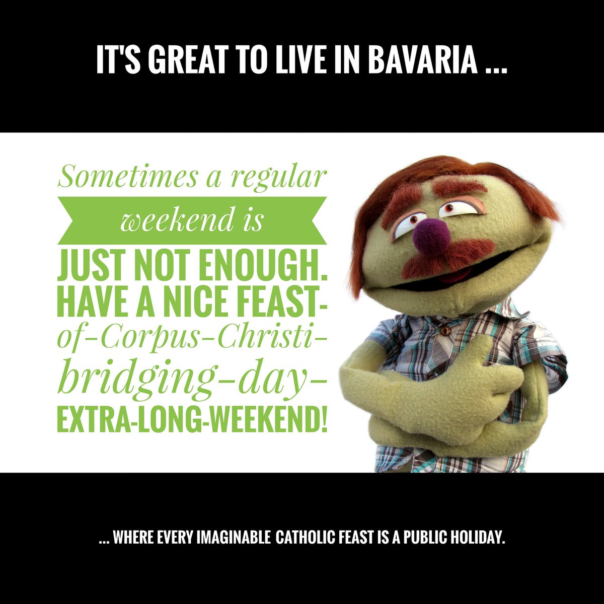 pommorin's tweet photo. #BridgingDay #Holiday #LongWeekend #Bavaria #PublicHoliday #Fronleichnam #CorpusChristi #NotEnough #puppets #puppetry #DieGelbgrüneGazette https://t.co/3P6yobXldE