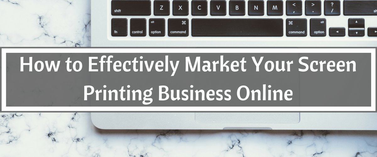 How to Effectively Market Your #ScreenPrinting Business Online bit.ly/2rE1hP1
