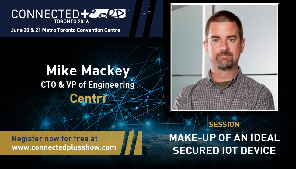 CPLUS_TO's tweet photo. Join Mike Mackey of @centritech and explore the make-up of an ideal secured IoT device. See more: https://t.co/x6eRWGmmpg https://t.co/WqSFdjj0dT