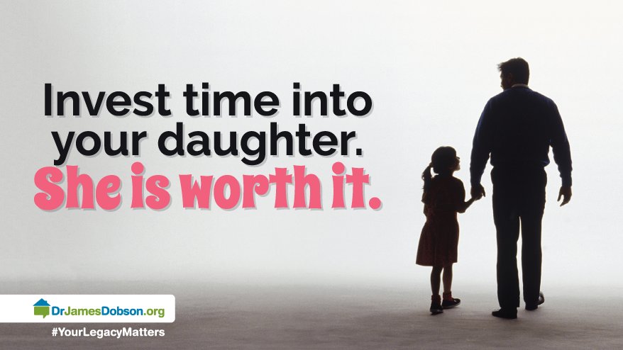 DrJamesCDobson's tweet photo. RT @DrJamesDobsonFT: Invest time into your daughter. She is worth it. #ParentWell https://t.co/e4PdXsxn7A