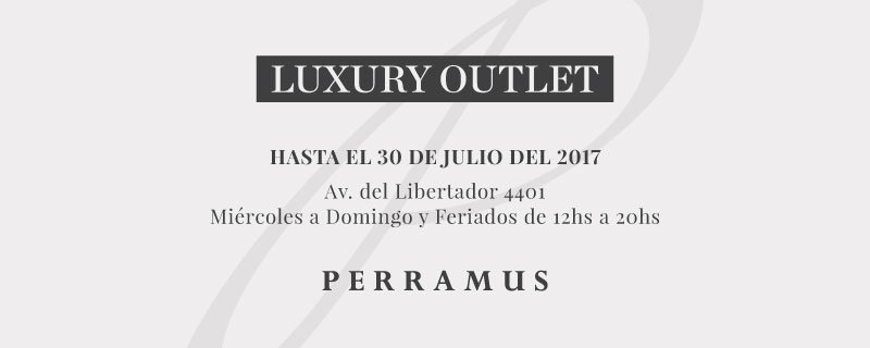 <a href="/PerramusOficial/">Perramus</a> en <a href="/thepalaceoutlet/">Luxury Outlet</a> de Miércoles a Domingos y Feriados de 12 a 20hs en Av. del Libertador 4401. #LuxuryOutlet #DiaDelPadre