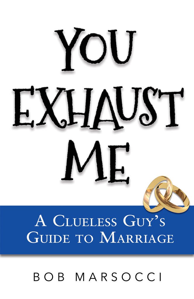New on FBF: You Exhaust Me: A Clueless Guy’s Guide to Marriage by Bob Marsocci: More than 2 million guys get… dlvr.it/PMwTFS