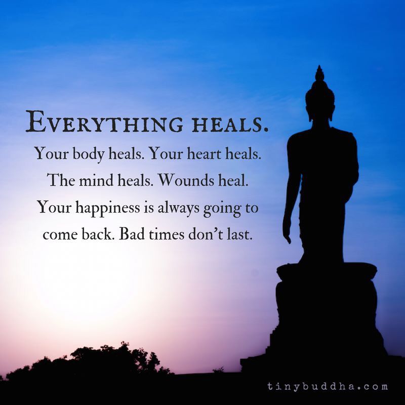 tinybuddha's tweet photo. Everything heals. Your body heals. Your heart heals. Your mind heals. Your happiness is always going to come back. Bad times don't last. https://t.co/XYltWJ0M3z
