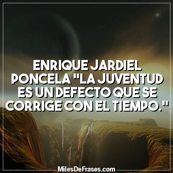 BecerraJose67's tweet photo. Enrique Jardiel Poncela "La juventud es un defecto que se corrige con el tiempo."
 #frases #citas https://t.co/6XBQ3DEmko