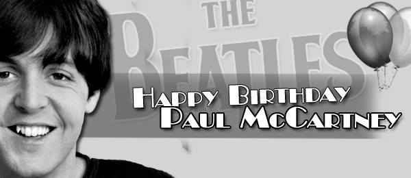 HAPPY BIRTHDAY 
Sir Paul McCartney MBE
Born: June 18, 1942 