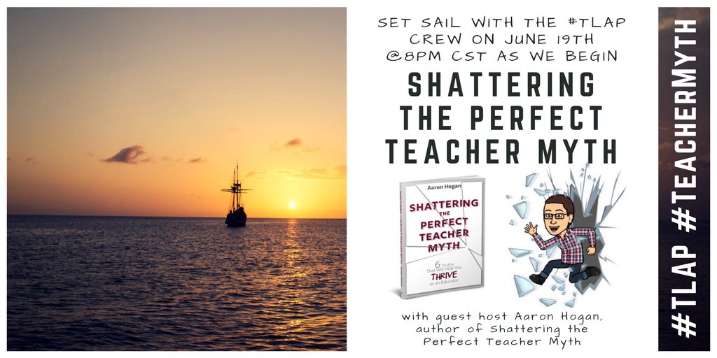 aaron_hogan's tweet photo. Excited to steer the #TLAP ship tomorrow at 8pm CST to chat about Shattering the Perfect #TeacherMyth! #LeadLAP #KidsDeserveIt #LeadUpChat https://t.co/GHMFwy6BEt