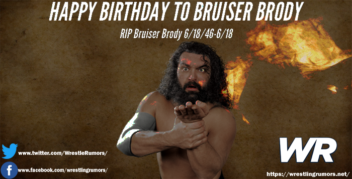 Happy Birthday to Bruiser Brody He died in 1988. 