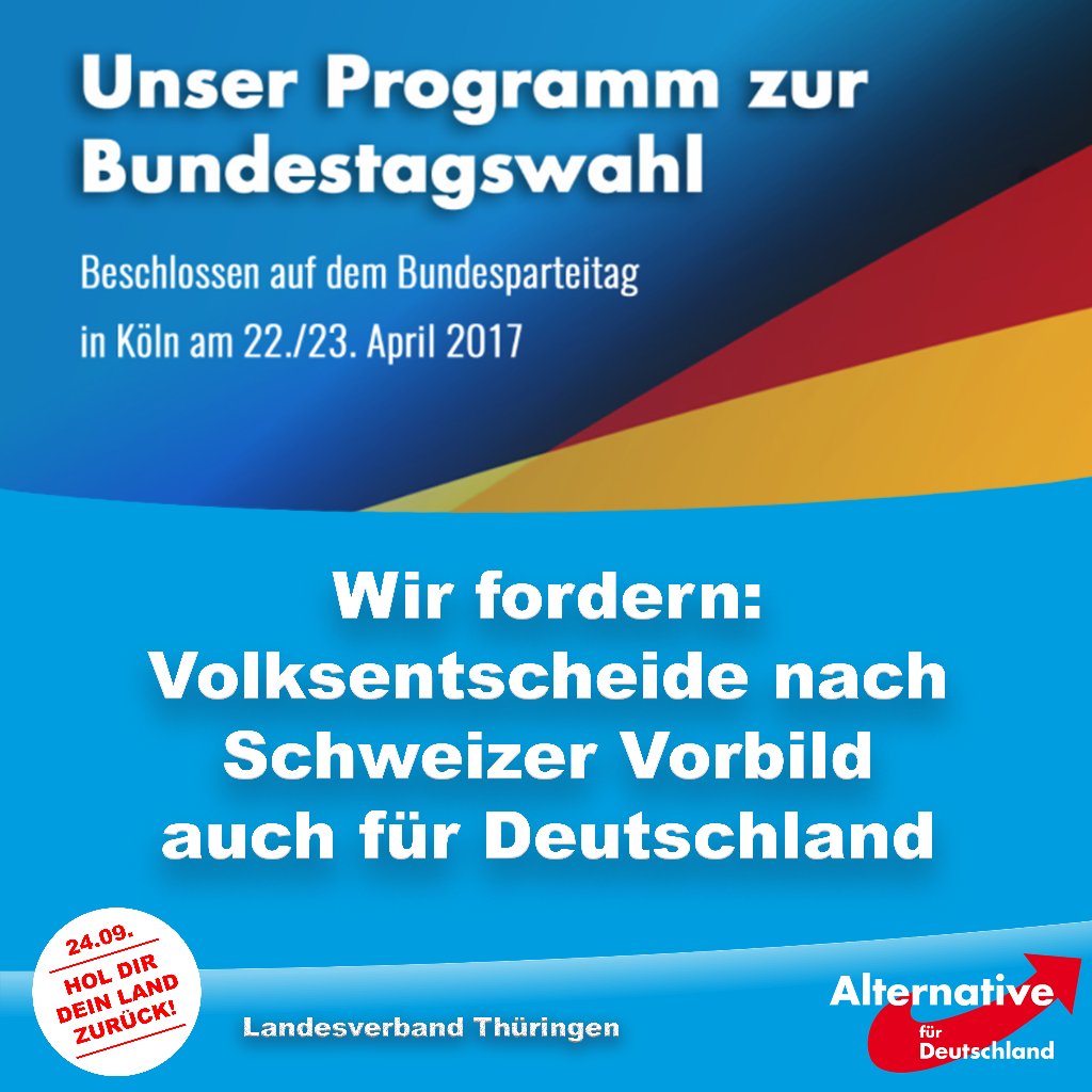 Das #AfD Bundestagswahlprogramm - Wir fordern: Volksentscheide nach Schweizer Vorbild auch für Deutschland facebook.com/AfD.Thueringen…