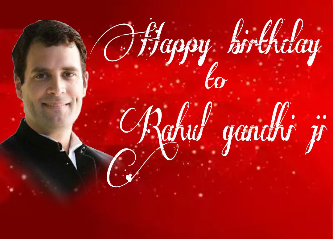 Wishing a very very great happy birthday to our beloved leader & AICC vice president. MR RAHUL GANDHI JI 