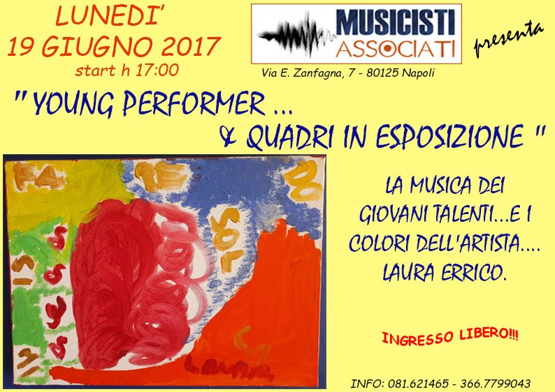 "Younger Performer...&amp; quadri in esposizione"
La musica dei giovani talenti...e i colori dell'artista...Laura Errico
VI ASPETTIAMO NUMEROSI!